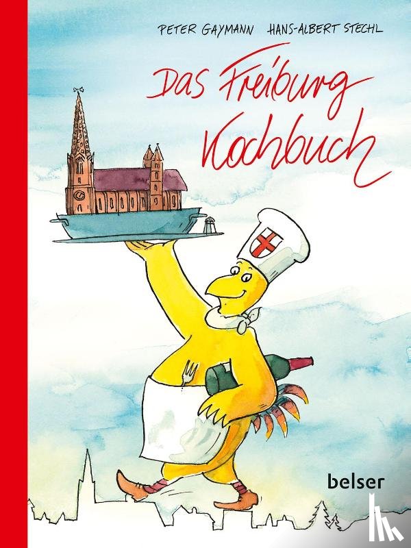 Gaymann, Peter, Stechl, Hans-Albert - Das Freiburg Kochbuch