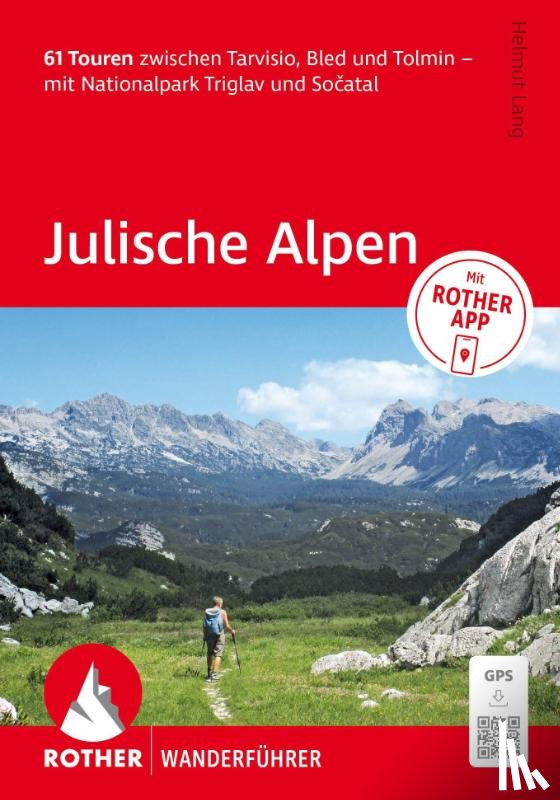 Lang, Helmut - ROTHER Wanderführer Julische Alpen. 61 Touren zwischen Tarvisio, Bled und Tolmin - mit Nationalpark Triglav und So¿atal