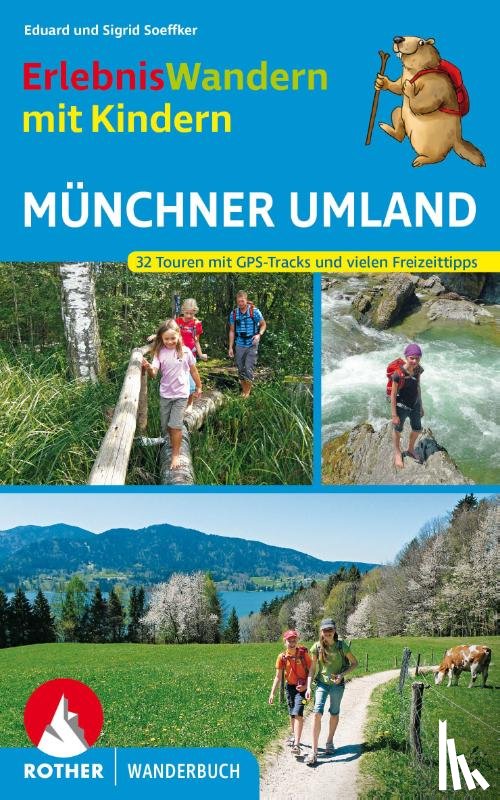 Soeffker, Eduard, Soeffker, Sigrid - Erlebniswandern mit Kindern Münchner Umland