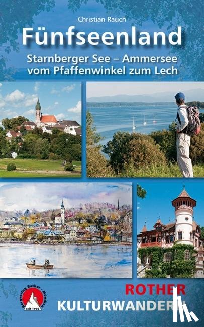 Rauch, Christian - Kulturwandern Fünfseenland