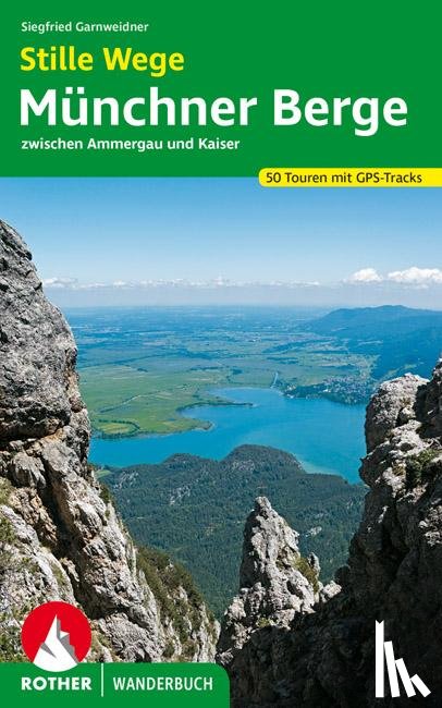 Garnweidner, Siegfried - Stille Wege Münchner Berge