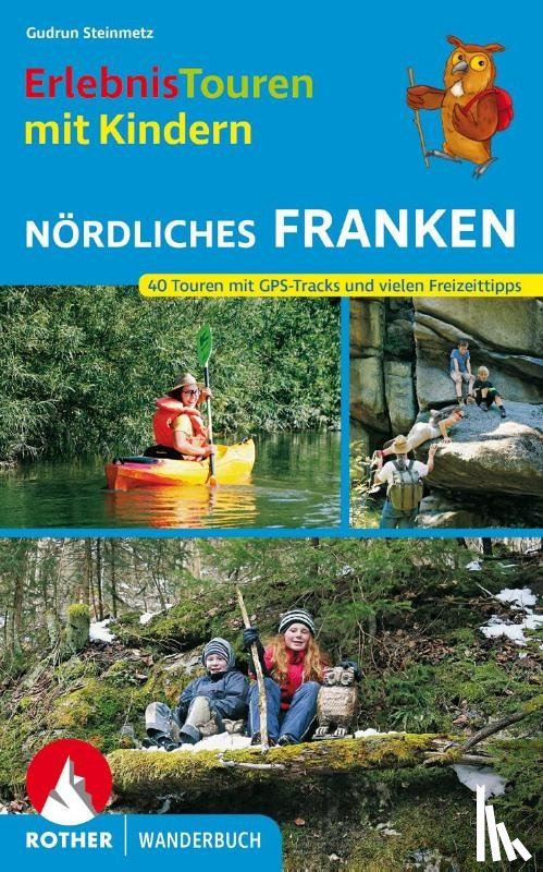 Steinmetz, Gudrun - Erlebnistouren mit Kindern Nördliches Franken