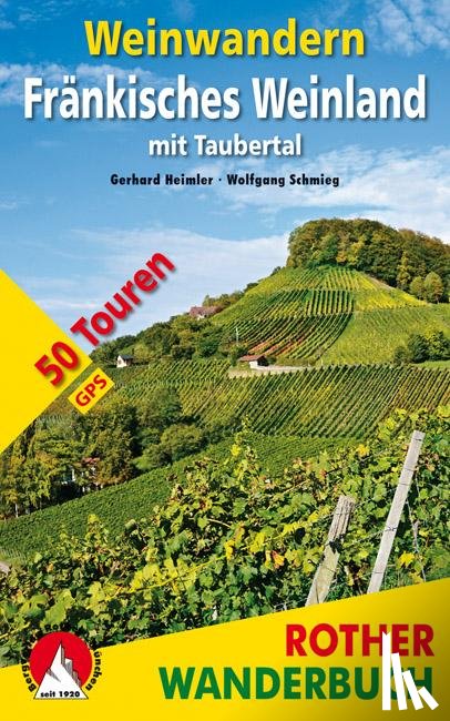 Heimler, Gerhard, Schmieg, Wolfgang - Weinwandern Fränkisches Weinland