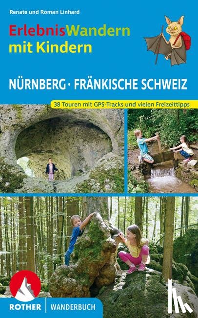 Linhard, Renate, Linhard, Roman - Erlebniswandern mit Kindern Nürnberg - Fränkische Schweiz