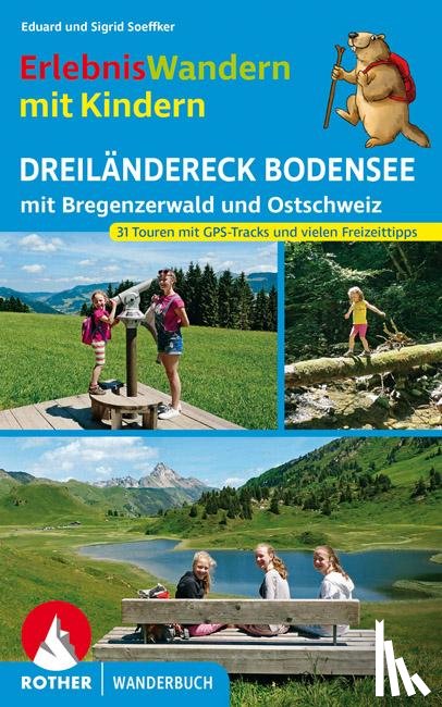 Soeffker, Eduard, Soeffker, Sigrid - ErlebnisWandern mit Kindern Dreiländereck Bodensee