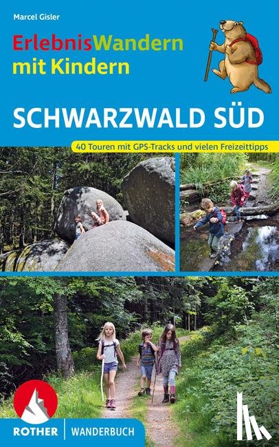 Gisler, Marcel - ErlebnisWandern mit Kindern Schwarzwald Süd