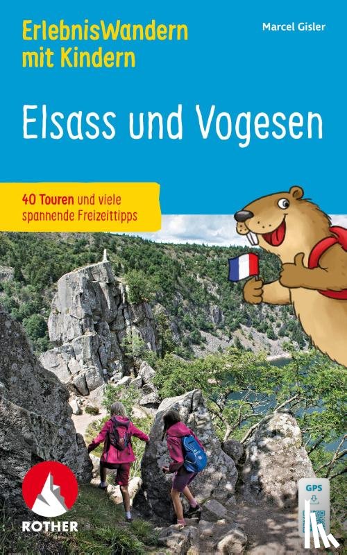 Gisler, Marcel - ErlebnisWandern mit Kindern - Elsass und Vogesen