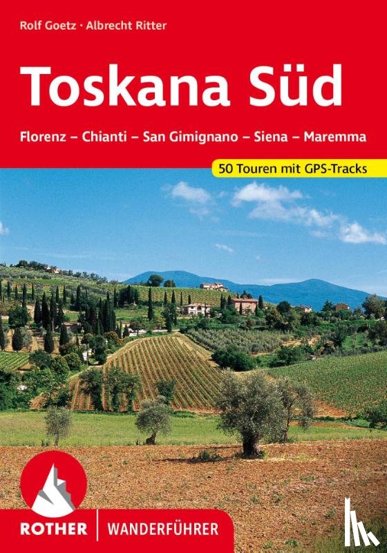 Goetz, Rolf, Ritter, Albrecht - Toskana Süd