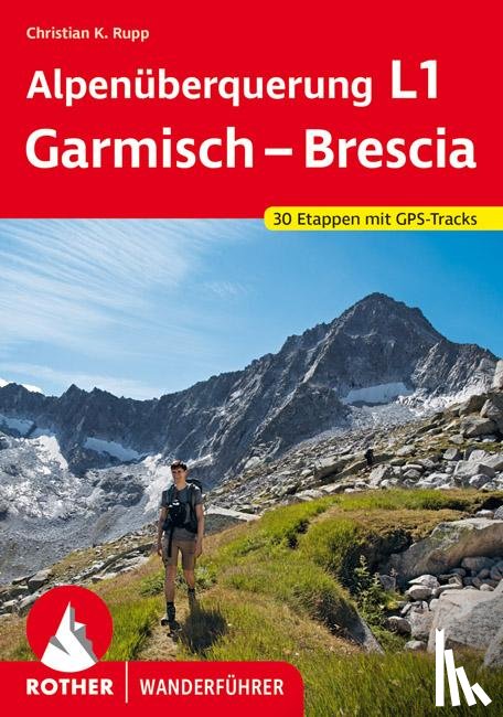 Rupp, Christian K. - Alpenüberquerung L1 Garmisch - Brescia