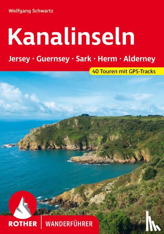 Schwartz, Wolfgang - Kanalinseln - Jersey, Guernsey, Herm, Sark und Alderney