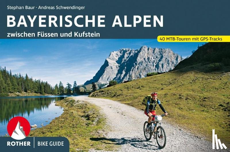 Baur, Stephan, Schwendinger, Andreas - Bike Guide Bayerische Alpen