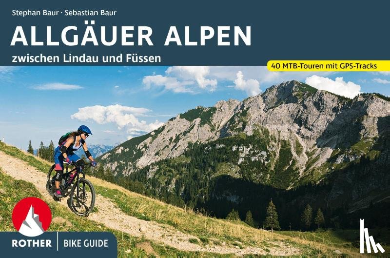 Baur, Stephan, Baur, Sebastian - Bike Guide Allgäuer Alpen