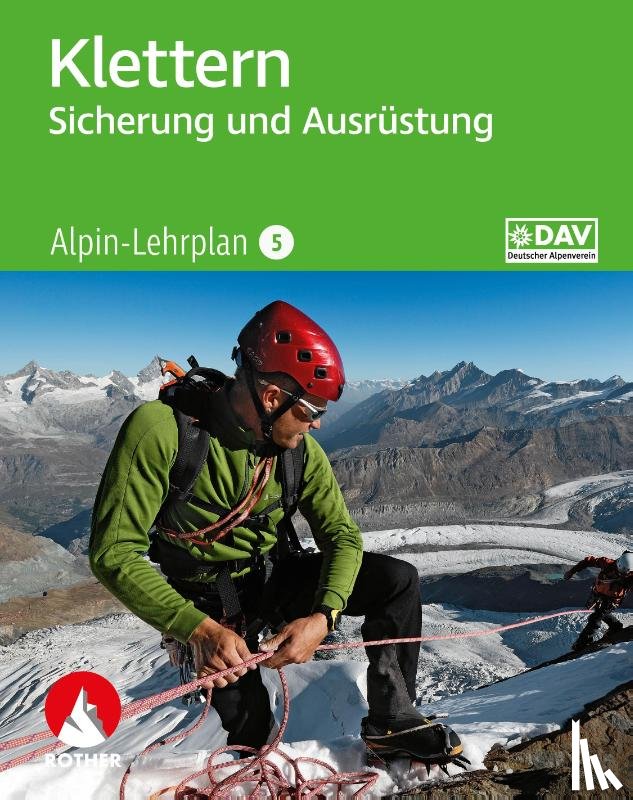 Semmel, Chris - Alpin-Lehrplan 5: Klettern - Sicherung und Ausrüstung