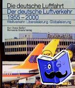 Seifert, Karl-Dieter - Der deutsche Luftverkehr 1955 - 2000