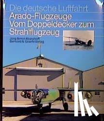 Kranzhoff, Jörg Armin - Die Arado-Flugzeuge