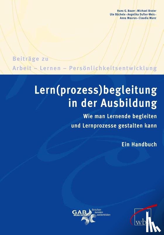 Bauer, Hans G., Brater, Michael, Büchele, Ute, Dufter-Weis, Angelika - Lern(prozess)begleitung in der Ausbildung