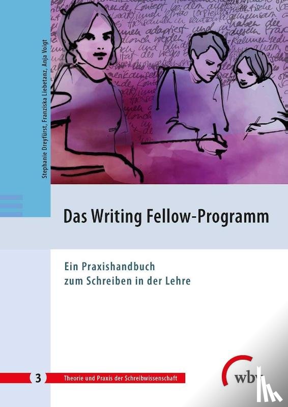 Dreyfürst, Stephanie, Liebetanz, Franziska, Voigt, Anja - Das Writing Fellow-Programm