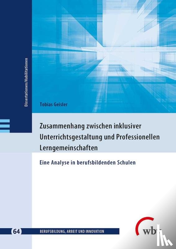 Geisler, Tobias - Zusammenhang zwischen inklusiver Unterrichts gestaltung und Professionellen Lerngemeinschaften
