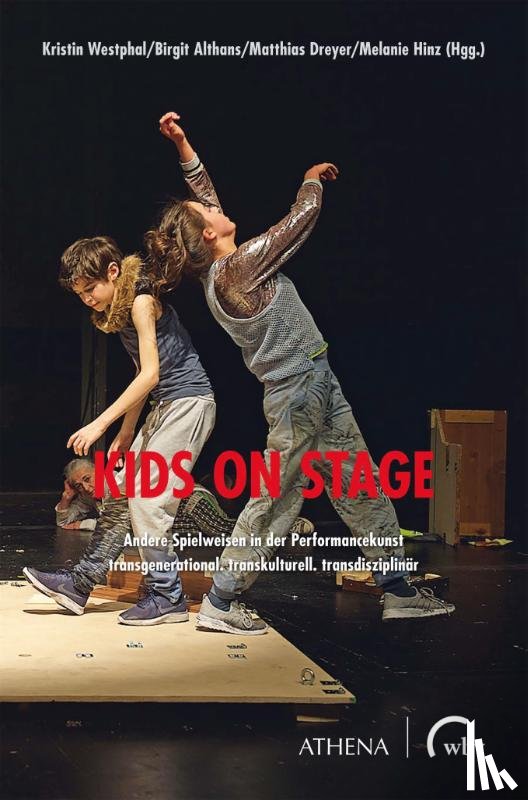  - Kids on Stage - Andere Spielweisen in der Performancekunst