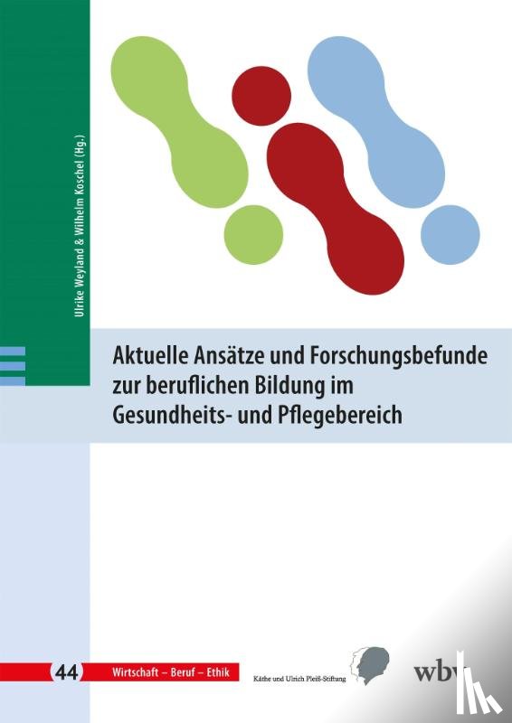  - Aktuelle Ansätze und Forschungsbefunde zur beruflichen Bildung im Gesundheits- und Pflegebereich