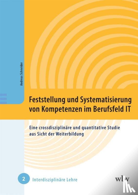 Schneider, Andreas - Feststellung und Systematisierung von Kompetenzen im Berufsfeld IT