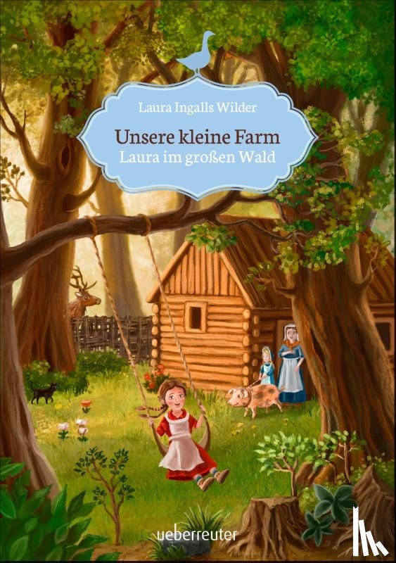 Ingalls Wilder, Laura - Unsere kleine Farm 1. Laura im großen Wald