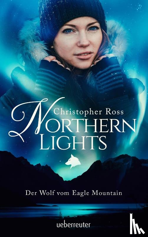 Ross, Christopher - Northern Lights. Der Wolf vom Eagle Mountain