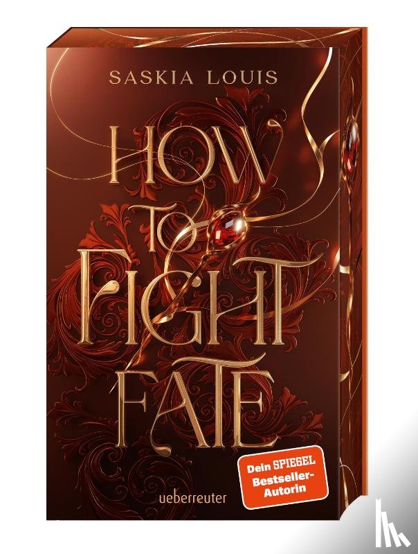 Louis, Saskia - How to Fight Fate: Ist es wahre Liebe, wenn das Schicksal den Seelenpartner vorherbestimmt? Enemies-to-Lovers-Romantasy Young Adult Buch ab 14 Jahren mit Farbschnitt nur in der 1. Auflage (Fate Dilogie, Bd. 1)