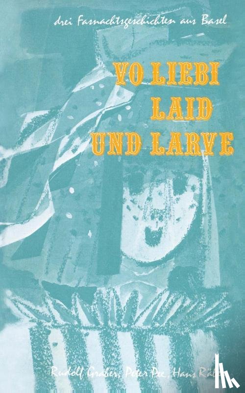 Graber, Pee, Raber, Laid - Vo Liebi, Laid Und Larve