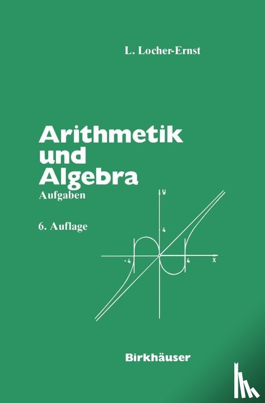 Locher-Ernst, L. - Arithmetik und Algebra