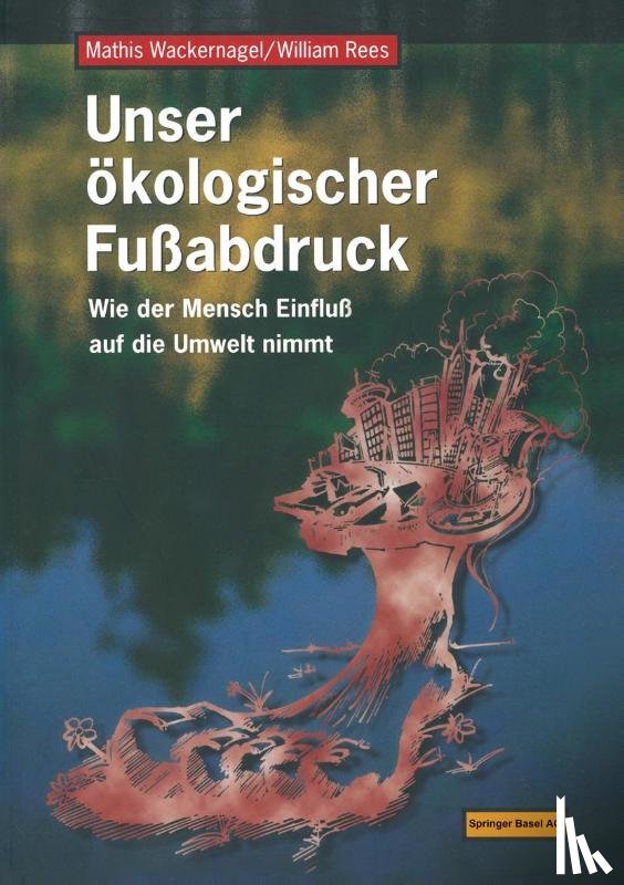 M. Wakernagel, Rees - Okologischer Fussabdruck