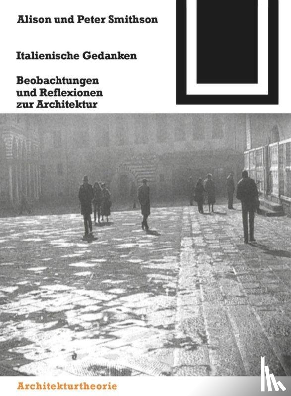 Smithson, Alison, Smithson, Peter - Italienische Gedanken