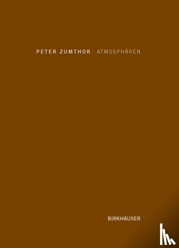 Zumthor, Peter - Atmosphären