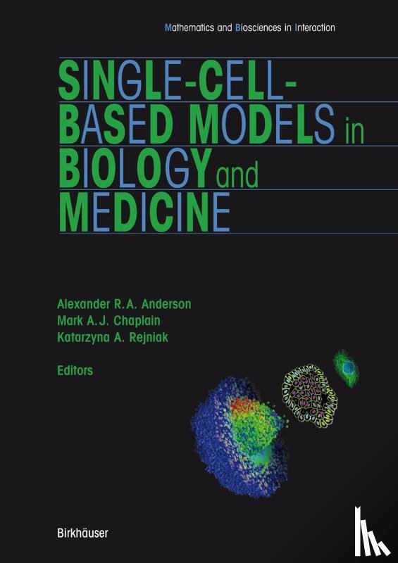  - Single-Cell-Based Models in Biology and Medicine