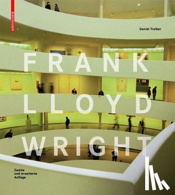 Treiber, Daniel - Frank Lloyd Wright: Second, Revised Edition