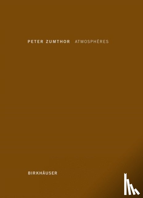 Zumthor, Peter - Atmospheres
