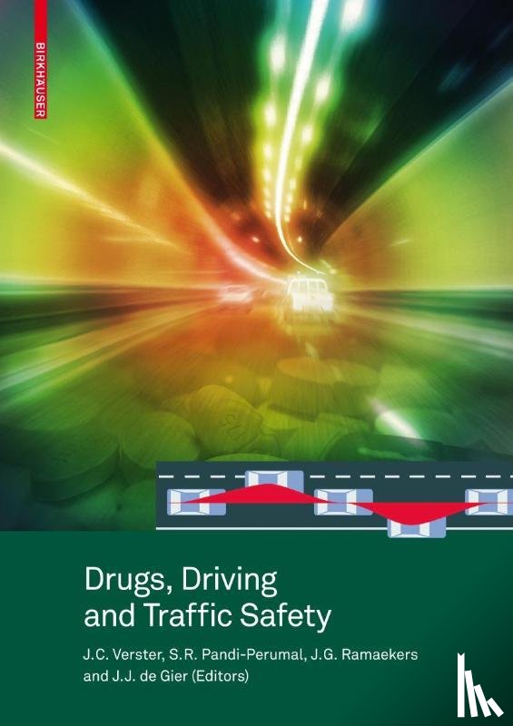 Joris C. Verster, S. R. Pandi-Perumal, Jan G. Ramaekers, Johan J. de Gier - Drugs, Driving and Traffic Safety