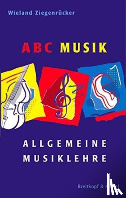 Ziegenrücker, Wieland - ABC Musik. Allgemeine Musiklehre
