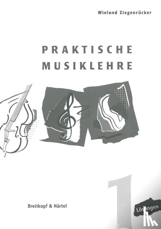 Ziegenrücker, Wieland - Praktische Musiklehre Heft1