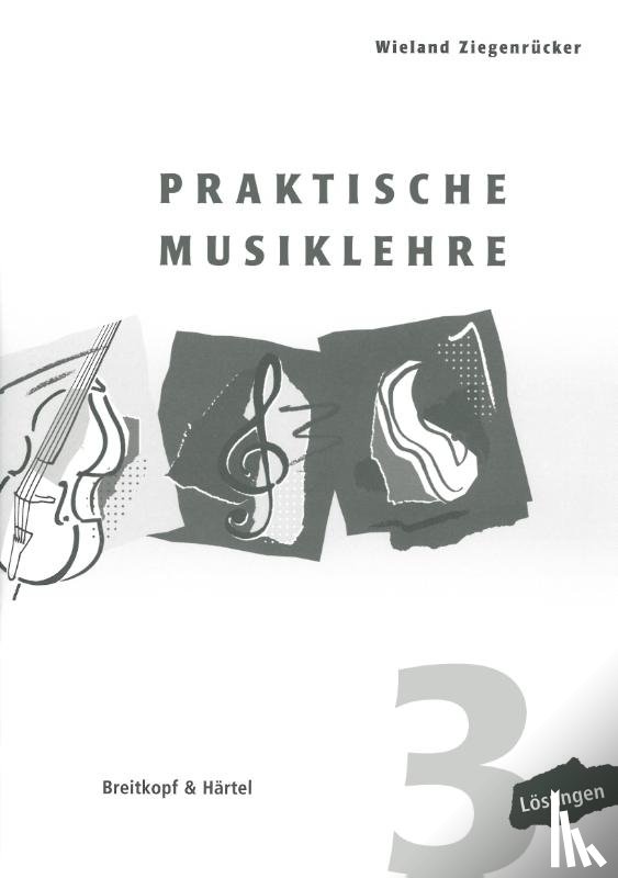 Ziegenrücker, Wieland - Praktische Musiklehre 3