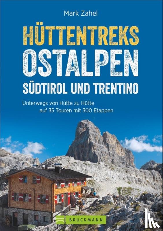 Zahel, Mark - Hüttentreks Ostalpen - Südtirol und Trentino