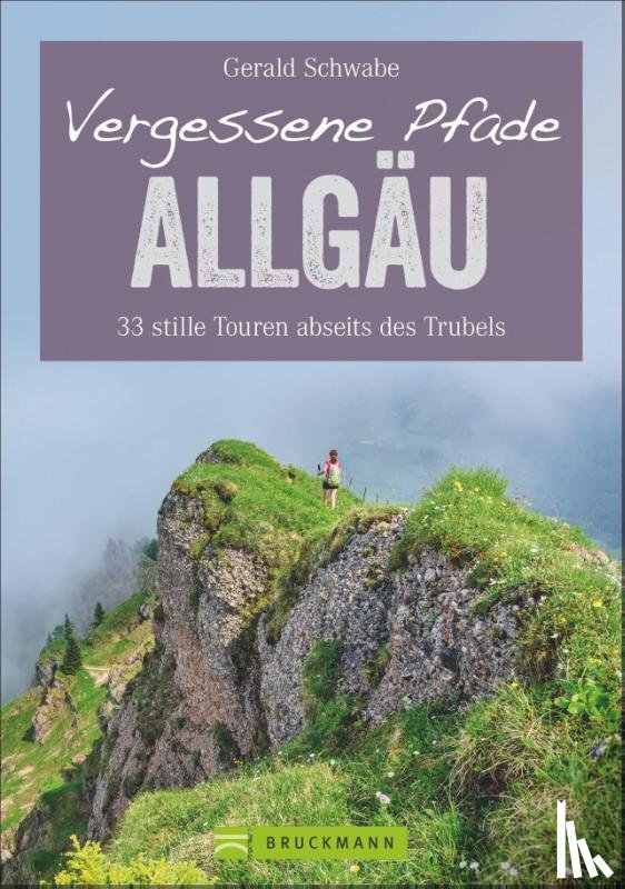 Schwabe, Gerald - Vergessene Pfade im Allgäu