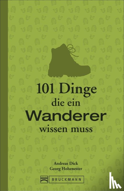 Hohenester, Georg, Dick, Andreas - 101 Dinge, die ein Wanderer wissen muss