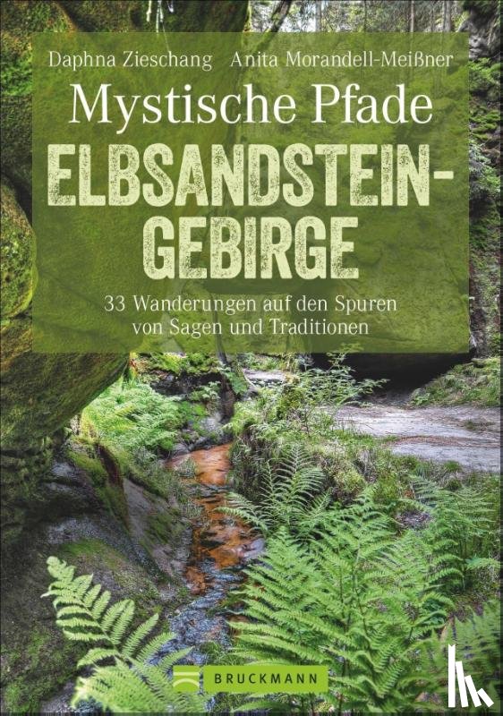 Zieschang, Daphna, Morandell-Meißner, Anita - Mystische Pfade Elbsandsteingebirge