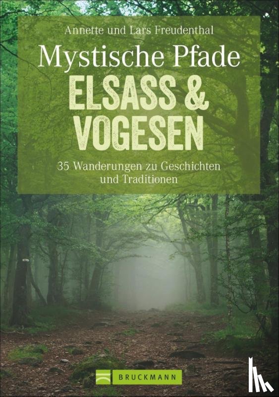 Freudenthal, Lars, Freudenthal, Annette - Mystische Pfade Elsass & Vogesen