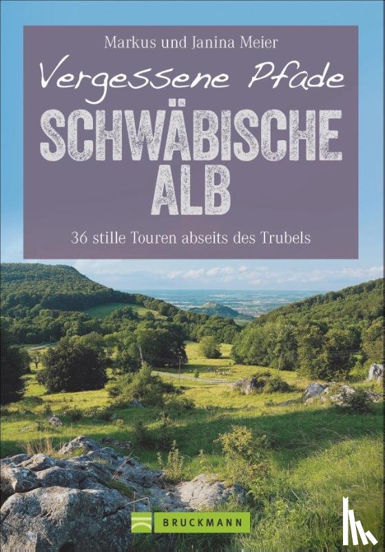Meier, Markus, Meier, Janina - Vergessene Pfade Schwäbische Alb