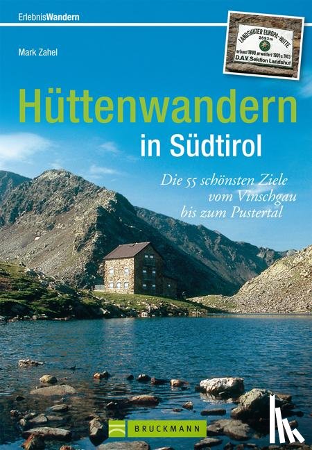 Zahel, Mark - Erlebnis Wandern: Hüttenwandern in Südtirol