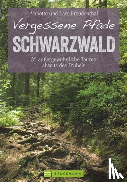 Freudenthal, Lars, Freudenthal, Annette - Vergessene Pfade Schwarzwald