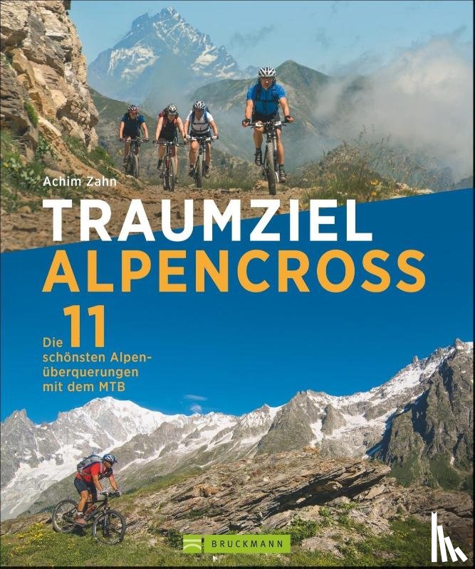 Zahn, Achim - Traumziel Alpencross
