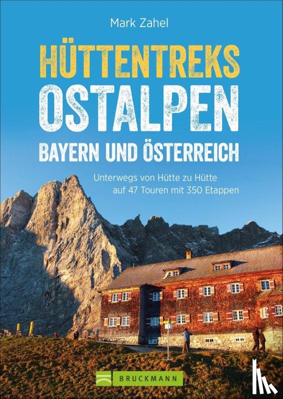 Zahel, Mark - Hüttentreks Ostalpen - Bayern und Österreich